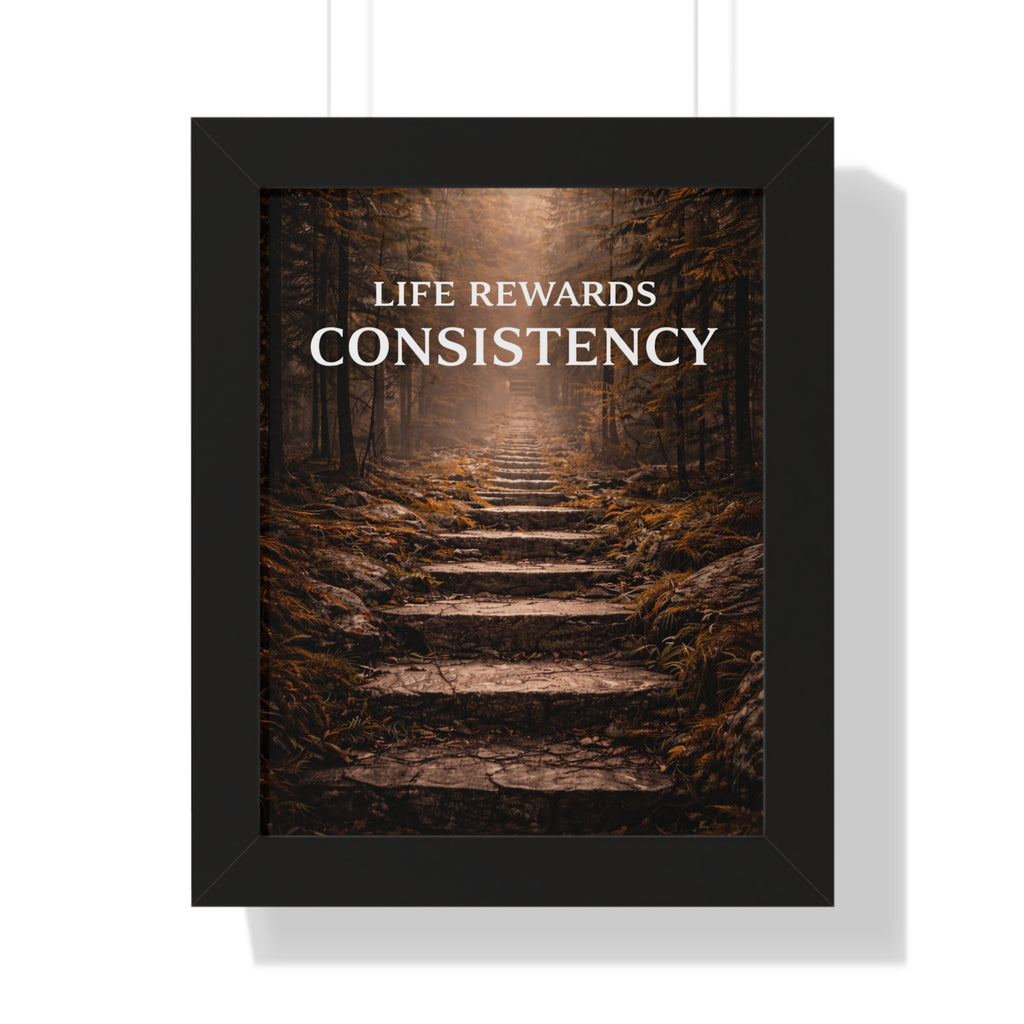 Life Rewards Consistency