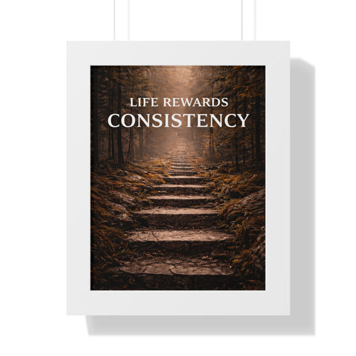 Life Rewards Consistency