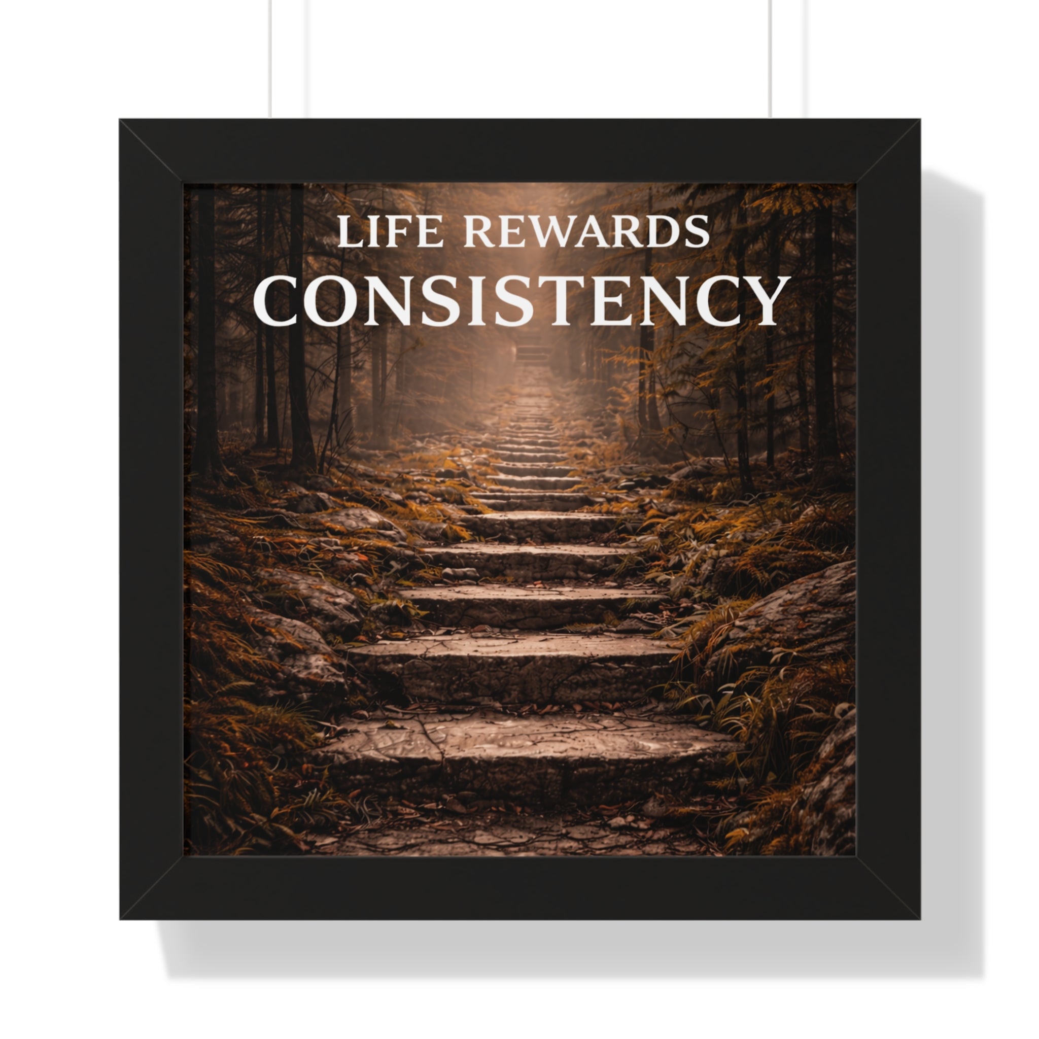 Life Rewards Consistency